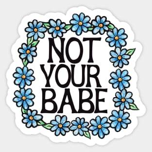 Not your Babe Sticker